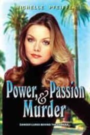 Power Passion and Murder