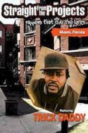 Trick Daddy - Straight from the Projects