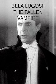 Bela Lugosi - The Fallen Vampire