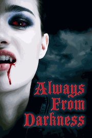 Always From Darkness