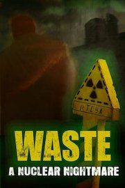 Waste: A Nuclear Nightmare