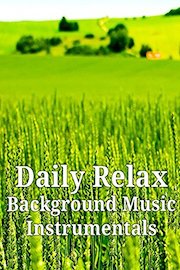 Daily Relax: Background Music Instrumentals