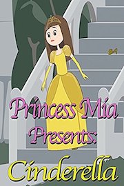 Princess Mia Presents: Cinderella