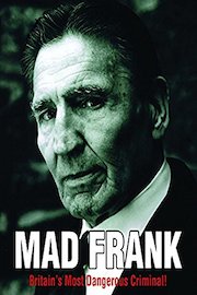 Mad Frank - Britain's Most Dangerous Criminal!