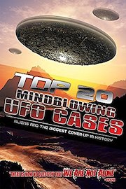 Top 20 Mind Blowing UFO Cases