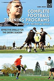 Complete Football Training Programs - Warm Up  Technical Skills - Effective Drills for the Entire Season