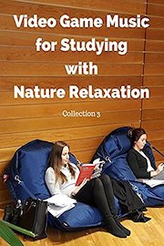Video Game Music for Studying - Nature Relaxation - Collection 3