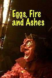 Eggs, Fire and Ashes