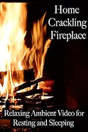 Home Crackling Fireplace Relaxing Ambient Video for Resting and Sleeping