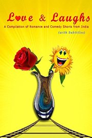 Love & Laughs - A compilations of Romance & Humour Short Films from India