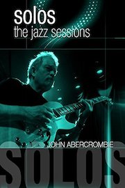 Solos: The Jazz Sessions - John Abercrombie