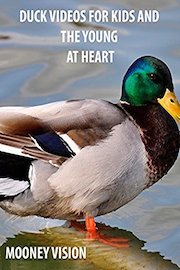 Duck Videos For Kids And The Young And Heart