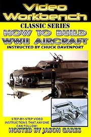 How to Build WWII Aircraft | Video Workbench