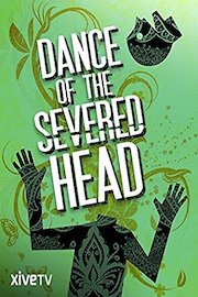 Dance of the Severed Head