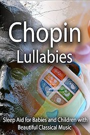 Chopin Lullabies Sleep Aid for Children and Babies with Beautiful Classical Music