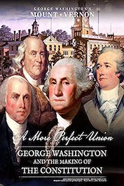 A More Perfect Union: George Washington and the Making of the Constitution