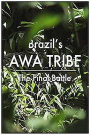 Brazil's Awa Tribe: The Final Battle