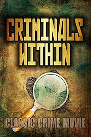 Criminals Within: Classic Crime Movie