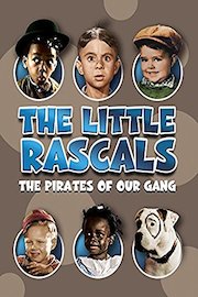 The Little Rascals: The Pirates of Our Gang