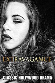 Extravagance: Classic Hollywood Drama