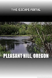 The Escape Portal: Pleasant Hill, Oregon