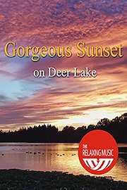 Gorgeous Sunset on Deer Lake - The Relaxing Music