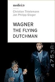 Wagner, The flying Dutchman - Christian Thielemann, Jan Philipp Gloger - Bayreuth festival