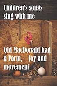 Children's songs, sing with me, Old MacDonald had a Farm, joy and movement