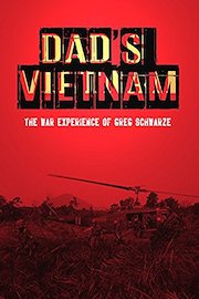 Dad's Vietnam, The War Experience of Greg Schwarze