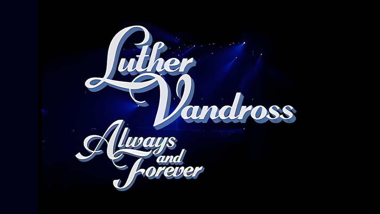 Luther Vandross: Always and Forever, An Evening of Songs at the Royal Albert Hall