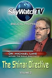Skywatch TV: Biblical Prophecy - The Shinar Directive Part 2