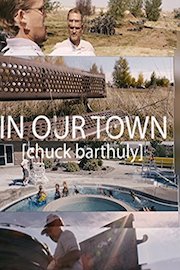 In Our Town: Chuck Barthuly