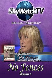 Skywatch TV: Biblical Prophecy - No Fences