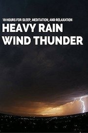 Heavy Rain Wind Thunder 10 Hours for Sleeping, Meditation, and Relaxation