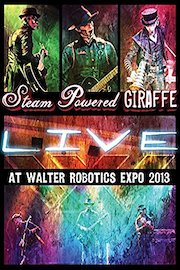 Steam Powered Giraffe: Live at Walter Robotics Expo 2013