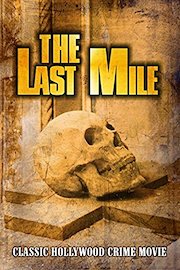 The Last Mile: Classic Hollywood Crime Movie
