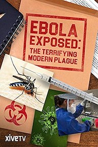 Ebola Exposed: The Terrifying Modern Plague