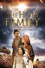 The Holy Family - Jesus, Mary and Joseph - Part 2