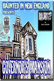 Haunted in New England, The Governors Mansion