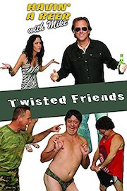 Twisted Friends by Havin' a Beer with Mike