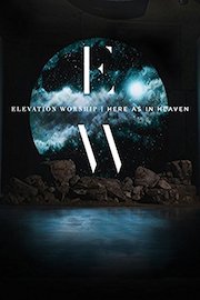 Elevation Worship: Here as in Heaven Live Concert Film