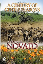 A Century of Gentle Seasons A History of Novato