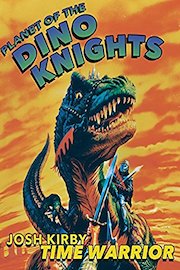 Josh Kirby Time Warrior: Planet of the Dino Knights