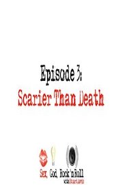 Scarier than Death - Sex, God, Rock 'n Roll with Stuart Davis Episode 03