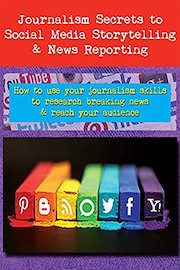 Journalism Secrets to Social Media Storytelling & News Reporting