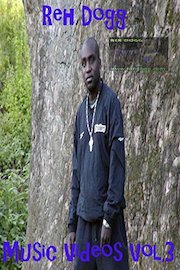 Reh Dogg Music Videos Vol.3