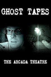 Ghost Tapes • Episode 5: The Arcada Theatre