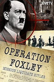 Operation Foxley: Mission: Liquidate Hitler