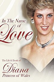 In The Name of Love: The Life and Death of Princess Diana