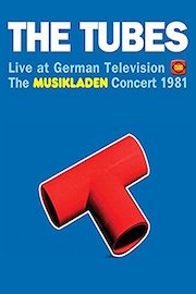 The Tubes - Live At German Television: The Musikladen Concert 1981
